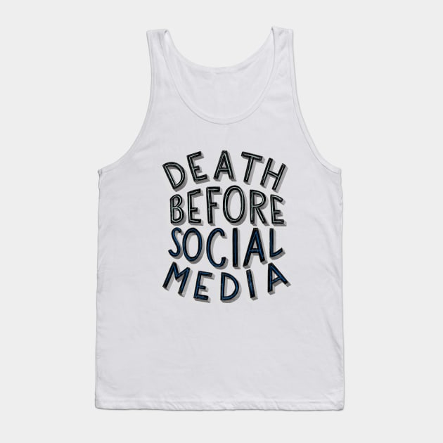 Death Before Social Media Tank Top by flxipapr